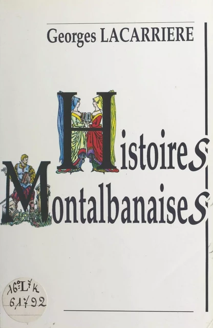 Histoires montalbanaises - Georges Lacarrière - FeniXX réédition numérique