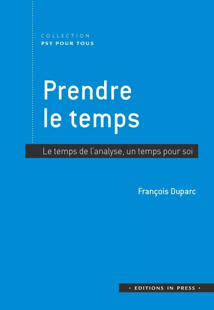 Prendre le temps - François Duparc - Éditions In Press