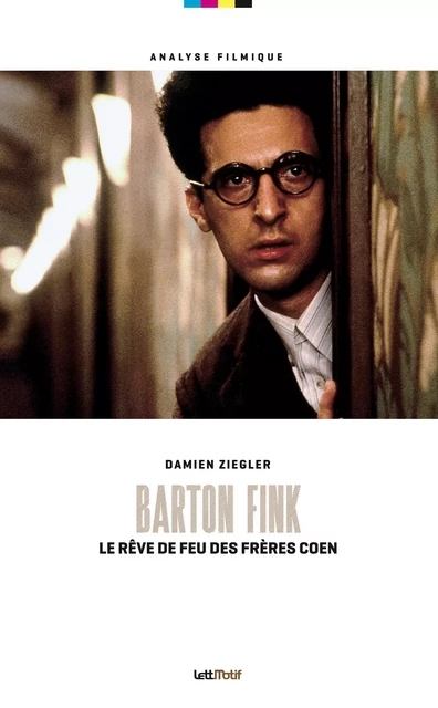 Barton Fink. Le rêve de feu des frères Coen - Damien Ziegler - LettMotif