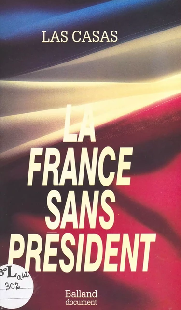 La France sans président -  Las Casas - FeniXX réédition numérique