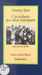 Ces enfants qui nous manquent : Izieu, 6 avril 1944