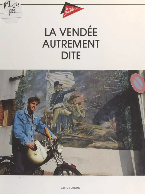 La Vendée autrement dite - Jean-Loïc Le Quellec, Michel Gautier - FeniXX réédition numérique