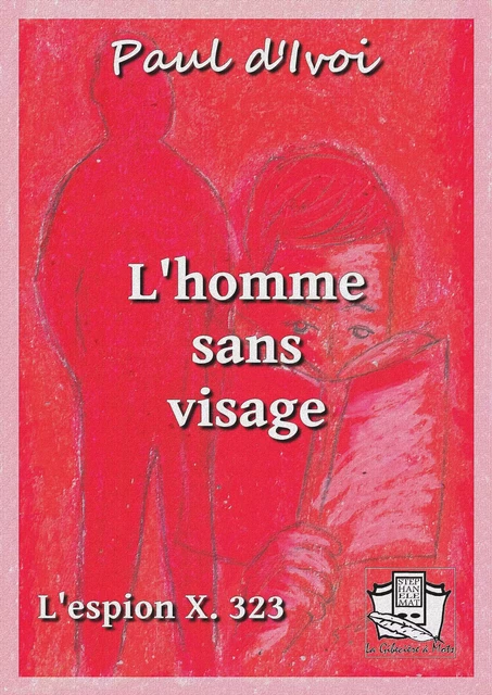 L'homme sans visage - Paul d'Ivoi - La Gibecière à Mots