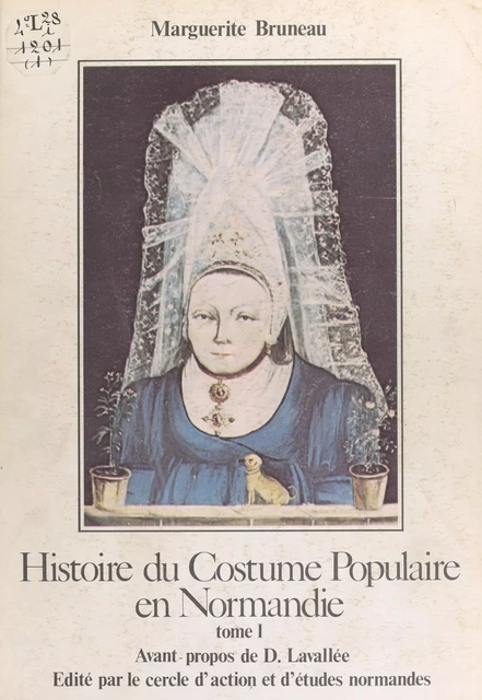 Histoire du costume populaire en Normandie - Marguerite Bruneau - FeniXX réédition numérique