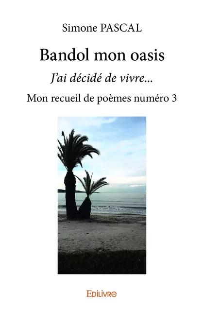 Bandol mon oasis - Simone Pascal - Editions Edilivre