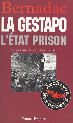 Le glaive et les bourreaux : la Gestapo - Christian Bernadac - FeniXX réédition numérique