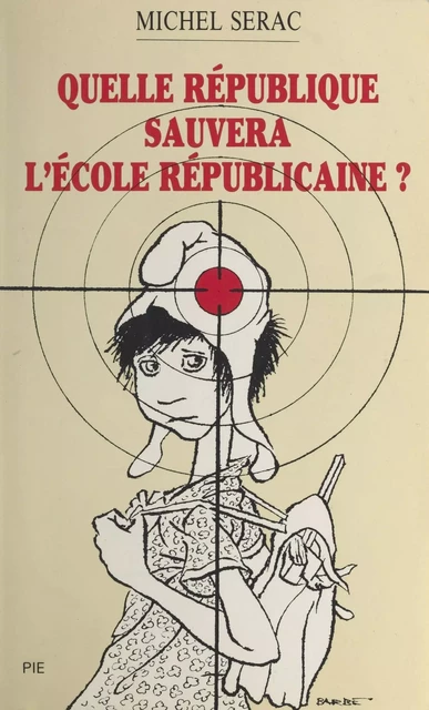 Quelle République sauvera l'école républicaine ? - Michel Sérac - FeniXX réédition numérique