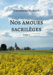 Nos amours sacrilèges - Tome 2