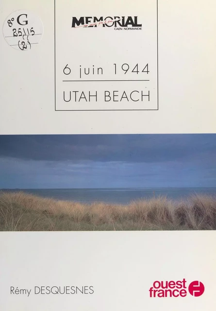 6 juin 1944 : Utah beach - Rémy Desquesnes - FeniXX réédition numérique