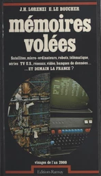 Mémoires volées : satellites, micro-ordinateurs, robots, télématique, séries TV U.S., réseaux, vidéo, banques de données… Et demain la France ?