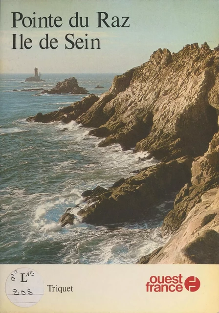 Pointe du Raz, île de Sein - Jacques Triquet - FeniXX réédition numérique