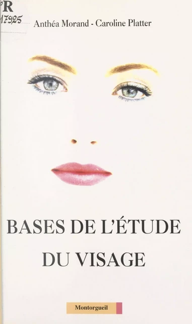 Bases de l'étude du visage - Anthéa Morand, Caroline Platter - FeniXX réédition numérique