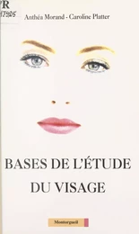 Bases de l'étude du visage