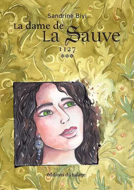 La dame de la Sauve - Tome 3 - Sandrine Biyi - Editions du halage