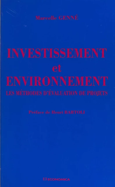 Investissement et environnement : les méthodes d'évaluation de projets - Marcelle Genné - FeniXX réédition numérique