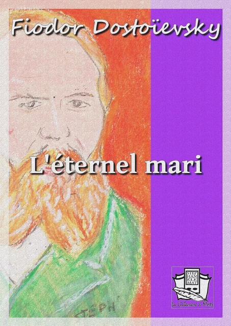 L'éternel mari - Fiodor Dostoïevsky - La Gibecière à Mots