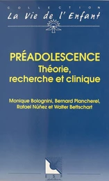 Préadolescence : théorie, recherche et clinique