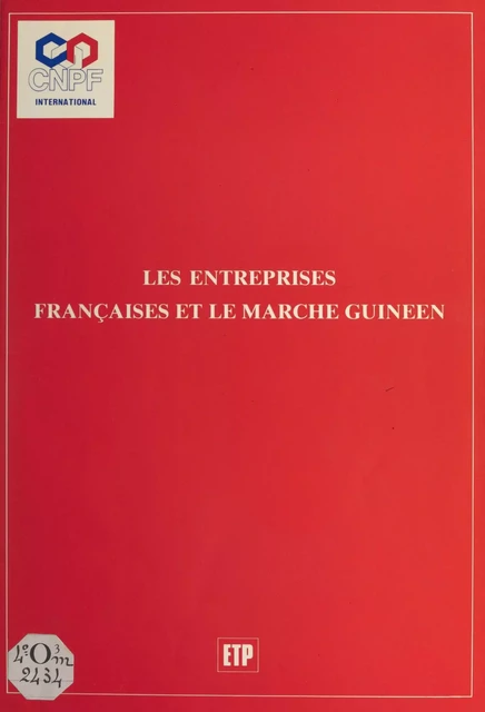 Les entreprises françaises et le marché guinéen -  Conseil national du patronat français - FeniXX réédition numérique