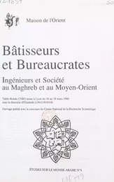 Bâtisseurs et bureaucrates : ingénieurs et société au Maghreb et au Moyen-Orient