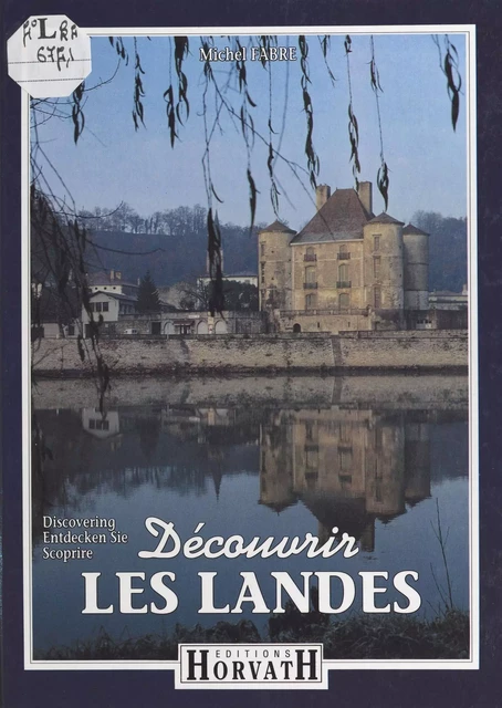 Découvrir les Landes - Michel Fabre, Roger de Saint-Denis - FeniXX réédition numérique