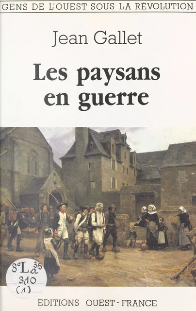 Les paysans en guerre - Jean Gallet - FeniXX réédition numérique