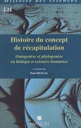 Histoire du concept de récapitulation : ontogenèse et phylogenèse en biologie et sciences humaines