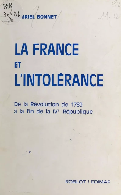 La France et l'intolérance (2) : De la Révolution de 1789 à la fin de la IVe République - Gabriel Bonnet - FeniXX réédition numérique