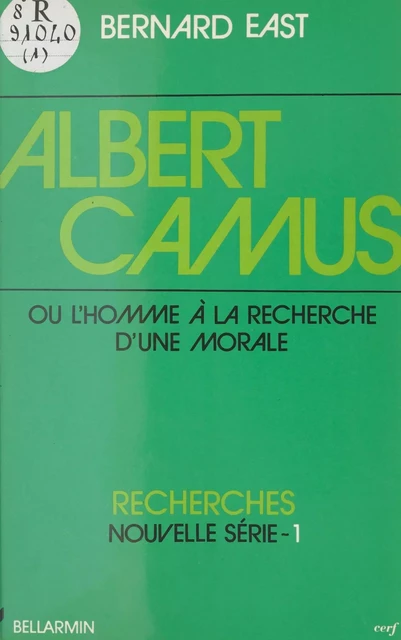 Albert Camus ou L'homme à la recherche d'une morale - Bernard East - FeniXX réédition numérique