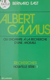 Albert Camus ou L'homme à la recherche d'une morale