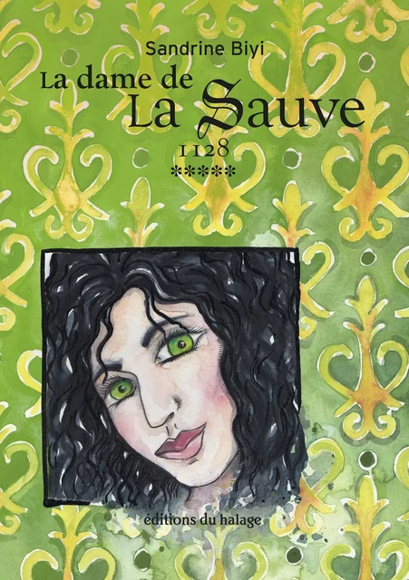 La dame de La Sauve - Tome 5 - Sandrine Biyi - Editions du halage