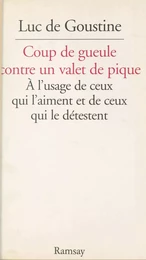 Coup de gueule contre un valet de pique : à l'usage de ceux qui l'aiment et de ceux qui le détestent