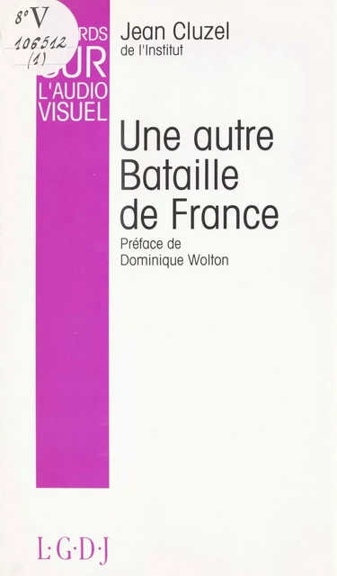 Regards sur l'audiovisuel (1) : Une autre bataille de France - Jean Cluzel - FeniXX réédition numérique