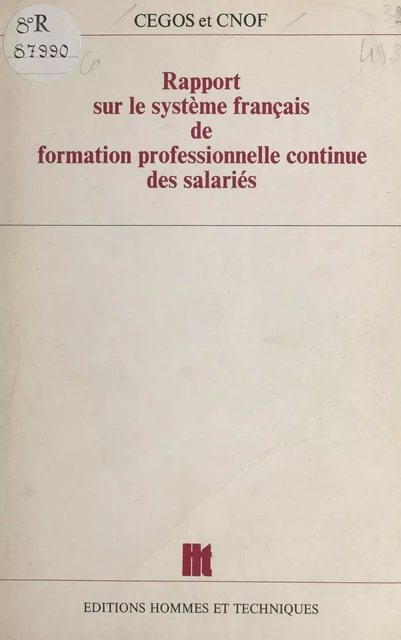 Rapport sur le système français de formation professionnelle continue des salariés -  CEGOS,  Comité national de l'organisation française - FeniXX réédition numérique