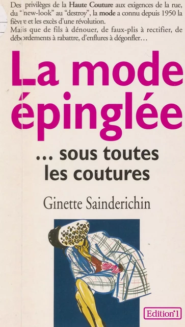 La mode épinglée… sous toutes les coutures - Ginette Sainderichin - FeniXX réédition numérique