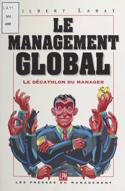 Le management global : le décathlon du manager - Gilbert Labat - FeniXX réédition numérique