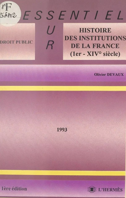 Histoire des institutions de la France : Ier-XIVe siècle - Olivier Devaux - FeniXX réédition numérique