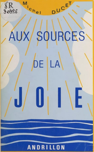 Aux sources de la joie - Michel Ducet - FeniXX réédition numérique