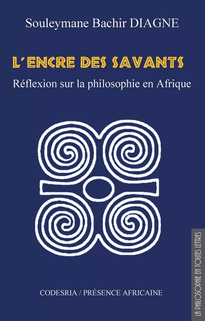 L'encre des savants - Souleymane Bachir Diagne - Présence Africaine