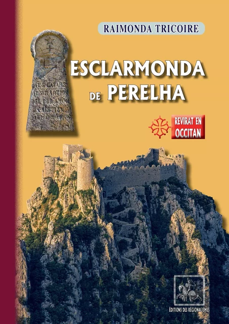 Esclarmonda de Perelha, martira catara - Raimonda Tricoire - Editions des Régionalismes