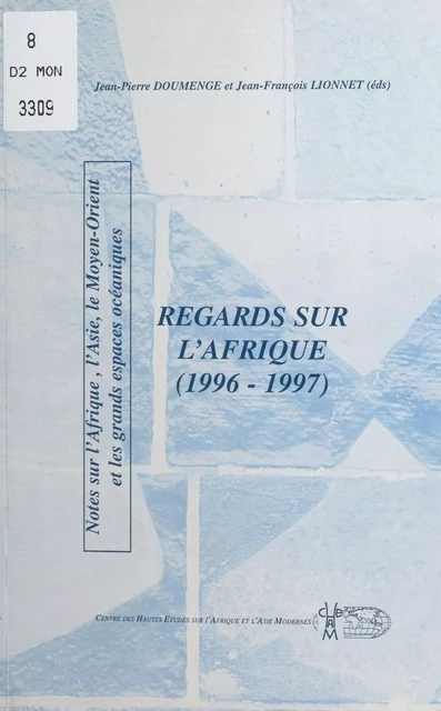 Regards sur l'Afrique (1996-1997) : notes sur l'Afrique, l'Asie, le Moyen-Orient et les grands espaces océaniques - Jean-Pierre Doumenge - FeniXX réédition numérique