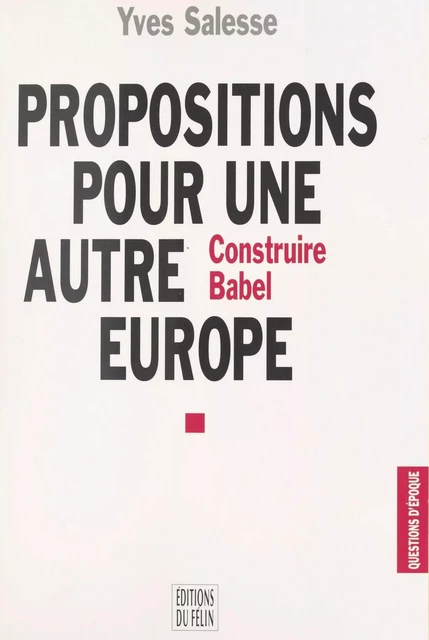 Propositions pour une autre Europe : construire Babel - Yves Salesse - FeniXX réédition numérique