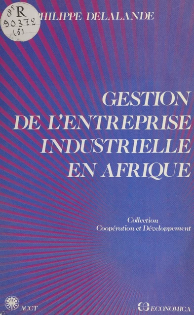 Gestion de l'entreprise industrielle en Afrique - Philippe Delalande - FeniXX réédition numérique