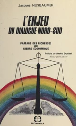 L'enjeu du dialogue Nord-Sud : partage des richesses ou guerre économique