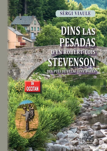 Dins las pesadas de'N Robèrt-Loís Stevenson (del Puèi de Velai fins a Alès) - Sèrgi Viaule - Editions des Régionalismes