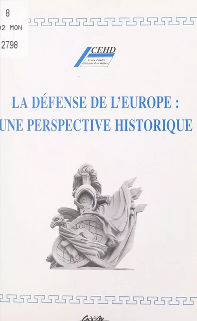 La défense de l'Europe : une perspective historique -  - FeniXX réédition numérique