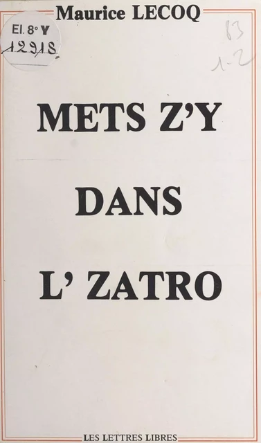 Mets z'y dans l'zatro - Maurice Lecoq - FeniXX réédition numérique