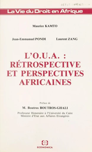 L'O.U.A. : rétrospective et perspectives africaines - Maurice Kamto, Jean-Emmanuel Pondi, Laurent Zang - FeniXX réédition numérique