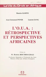 L'O.U.A. : rétrospective et perspectives africaines