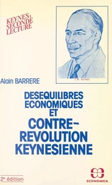 Déséquilibres économiques et contre-révolution keynésienne : Keynes, seconde lecture