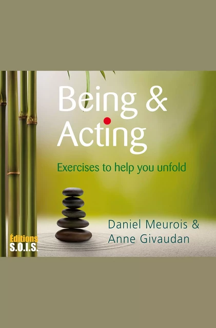 Being & Acting - Anne Givaudan, Daniel Meurois - Editions SOIS